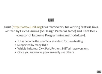 JUNIT  JUnit (  http://www.junit.org  ) is a framework for writing tests in Java,  written by Erich