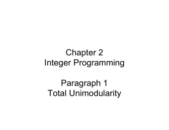 Chapter 2  Integer Programming  Paragraph 1  Total Unimodularity  What we did so far   We