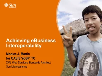 Achieving eBusiness  Interoperability  Monica J. Martin  for OASIS 'ebBP' TC  XML Web Services