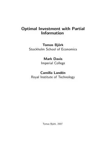 Optimal Investment with Partial  Information  Tomas Bj  ork  Stockholm School of Economics  Mark