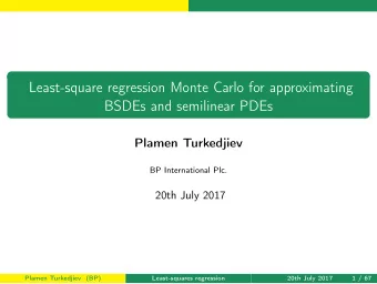 Least-square regression Monte Carlo for approximating  BSDEs and semilinear PDEs  Plamen Turkedjiev
