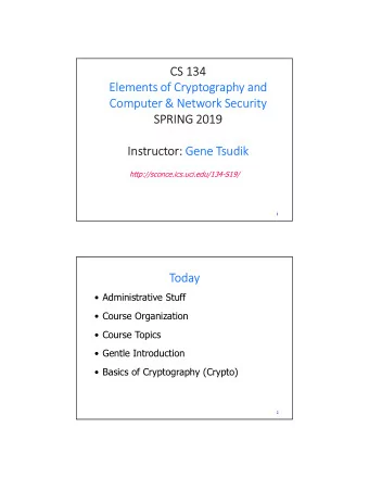 CS 134  Elements of Cryptography and  Computer &amp; Network Security  SPRING 2019  Instructor: