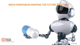 BA  BACHI  HI SYM  YMPO  POSIUM  SIUM SHAPIN  APING  G THE  E FUTURE  UTURE TOGETHER  OGETHER