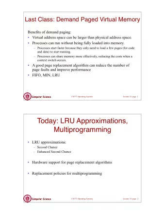 Today: LRU Approximations,  Multiprogramming   LRU approximations:   Second Chance