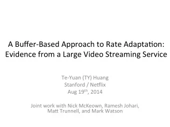 A&quot;Buffer(Based&quot;Approach&quot;to&quot;Rate&quot;Adapta2on:&quot;