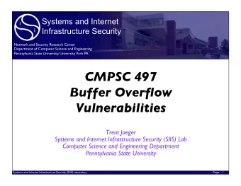 CMPSC 497   Buffer Overflow  Vulnerabilities  Trent Jaeger  Systems and Internet Infrastructure