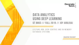 DATA ANALYTICS  USING DEEP LEARNING  GT 8803 // FALL 2019 // JOY ARULRAJ  L E C T U R E  # 0 6 :  D