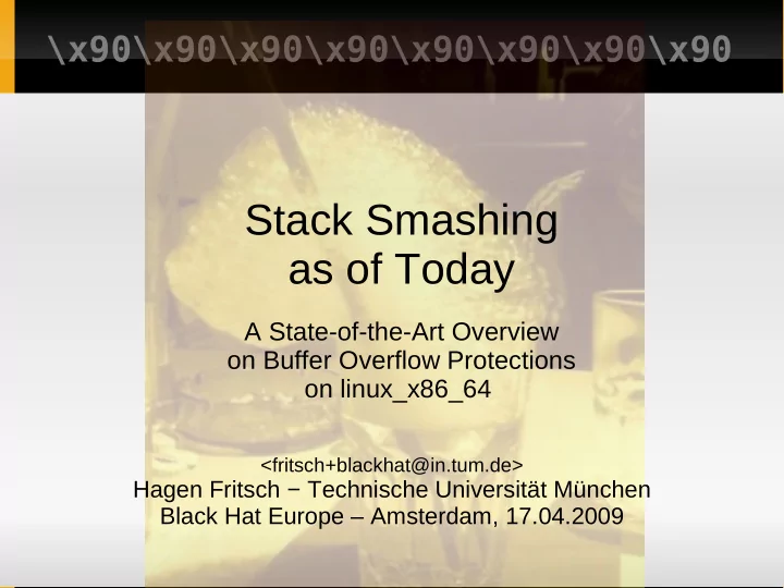 stack smashing as of today