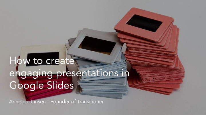 how to create engaging presentations in google slides