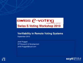 Swiss E-Voting Workshop 2010  Verifiability in Remote Voting Systems  September 2010  Jordi