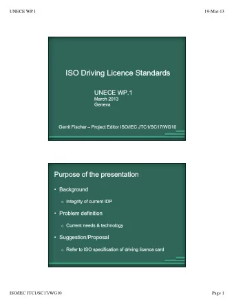 ISO Driving Licence Standards  UNECE WP.1  March 2013  Geneva  Gerrit Fischer  Project Editor