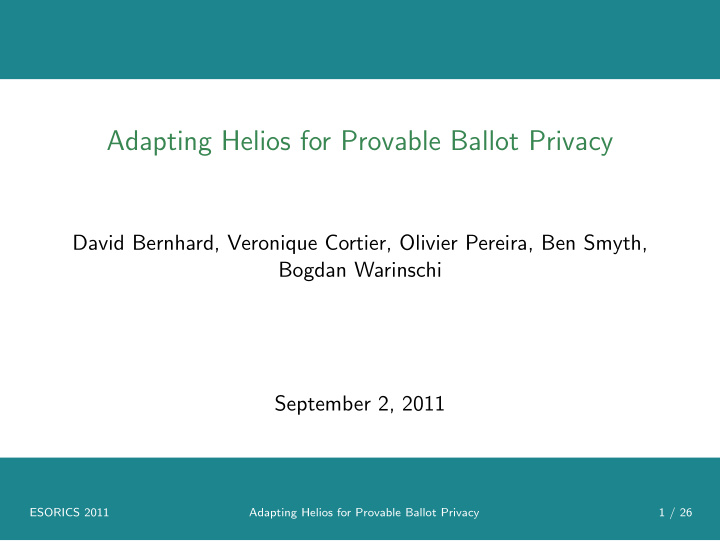 adapting helios for provable ballot privacy