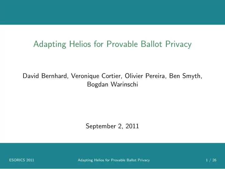 adapting helios for provable ballot privacy