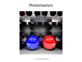 Photorealism  Steve Ash, Rhodes College 2006  T  exture Mapping  =  +  =  +  T  exture Mapping