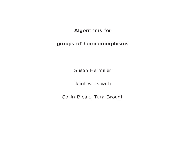 algorithms for groups of homeomorphisms susan hermiller