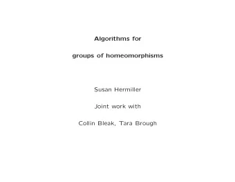 Algorithms for  groups of homeomorphisms  Susan Hermiller  Joint work with  Collin Bleak, Tara