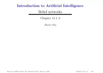 Introduction to Artificial Intelligence  Belief networks  Chapter 15.12  Dieter Fox  Based on