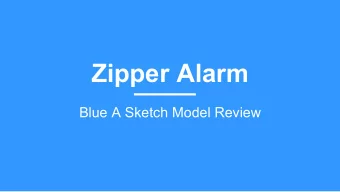 Zipper Alarm  Blue A Sketch Model Review  PROBLEM  Frequent travelers do not have a convenient and