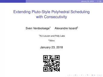 Extending Pluto-Style Polyhedral Scheduling  with Consecutivity Sven Verdoolaege 1 Alexandre Isoard