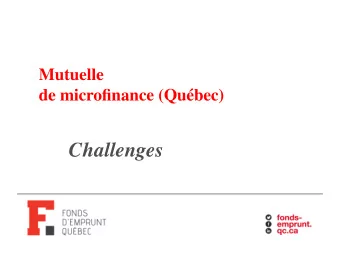 ! ! ! Challenges ! From Microcredit to Microfinance !  ! ! ! Challenges !  Consistency -