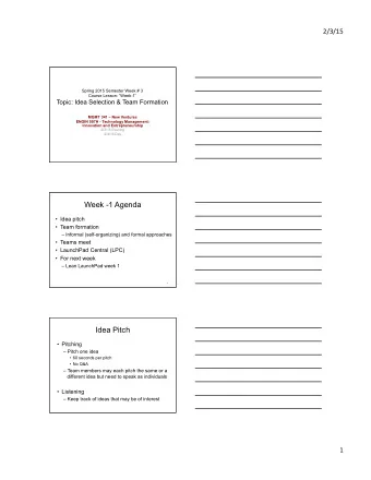 Week -1 Agenda  Idea pitch  Team formation  Informal (self-organizing) and formal