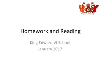 Homework  and  Reading    King  Edward  VI  School    January  2017
