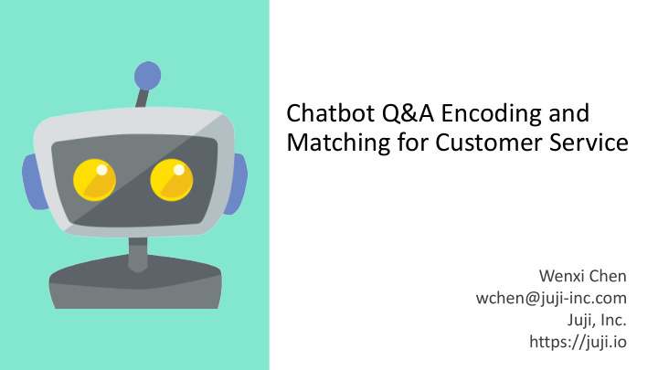 chatbot q a encoding and matching for customer service