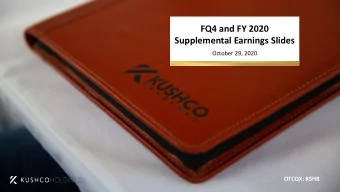 FQ4 and FY 2020  Supplemental Earnings Slides  October 29, 2020  OTCQX: KSHB  IMPORTANT CAUTIONS