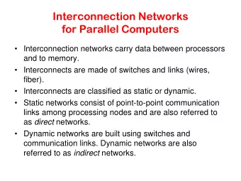 Interconnection Networks  for Parallel Computers   Interconnection networks carry data between
