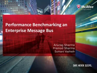 Performance Benchmarking an  Enterprise Message Bus  Anurag Sharma  Pramod Sharma  Sumant Vashisth