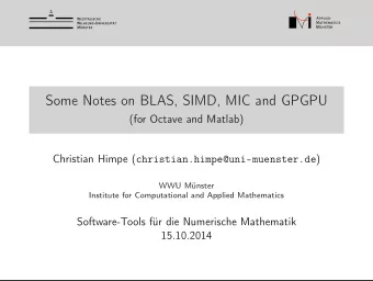 Some Notes on BLAS, SIMD, MIC and GPGPU  (for Octave and Matlab) Christian Himpe (