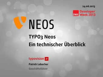 TYPO3 Neos  Ein technischer berblick  Patrick Lobacher  Geschftsfhrer  DWX13 / TYPO3 Neos -
