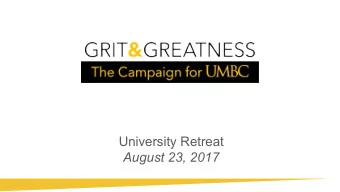 University Retreat  August 23, 2017 Comprehensive Campaign  An integrated, or total development