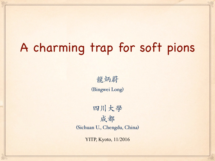 a charming trap for soft pions