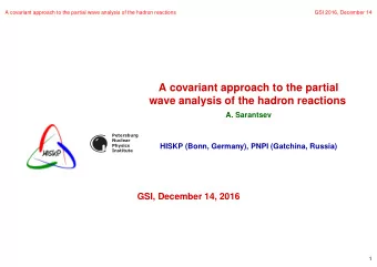 A covariant approach to the partial  wave analysis of the hadron reactions  A. Sarantsev