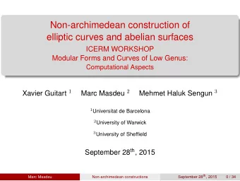 Non-archimedean construction of  elliptic curves and abelian surfaces  ICERM WORKSHOP  Modular