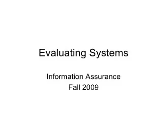 Evaluating Systems  Information Assurance  Fall 2009  Reading Material   Chapter 21 Computer