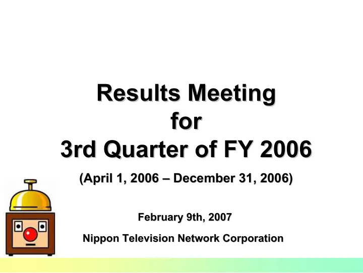 results meeting results meeting for for 3rd quarter of fy