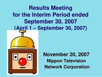 Results Meeting  for the Interim Period ended  September 30, 2007  (April 1  September 30, 2007)