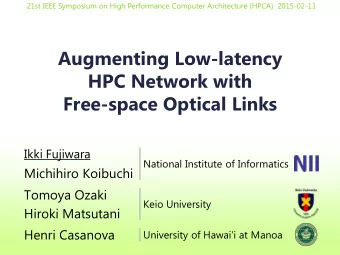 Augmenting Low-latency  HPC Network with  Free-space Optical Links  Ikki Fujiwara  National