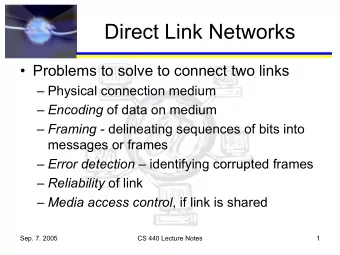 Direct Link Networks   Problems to solve to connect two links   Physical connection medium