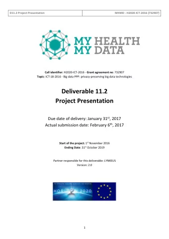 Deliverable 11.2  Project Presentation Due date of delivery: January 31 st , 2017 Actual submission