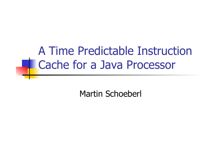a time predictable instruction cache for a java processor