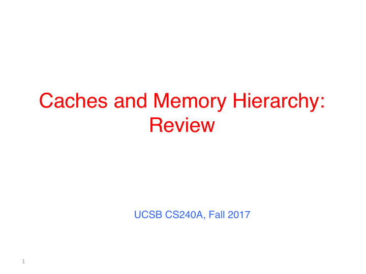 caches and memory hierarchy review