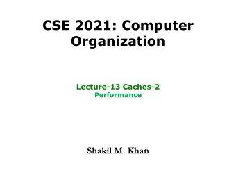 Organization  Lecture-13 Caches-2  Performance  Shakil M. Khan  Example: Intrinsity FastMATH