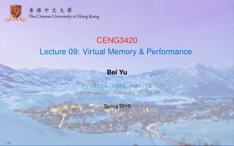 CENG3420  Lecture 09: Virtual Memory &amp; Performance  Bei Yu  byu@cse.cuhk.edu.hk  (Latest