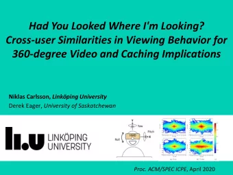 Had You Looked Where I'm Looking?  Cross-user Similarities in Viewing Behavior for 360 - degree