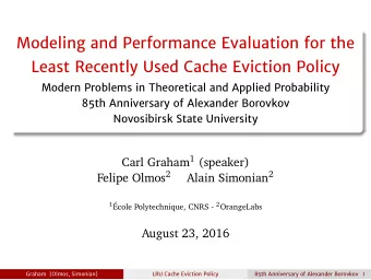 Modeling and Performance Evaluation for the  Least Recently Used Cache Eviction Policy  Modern