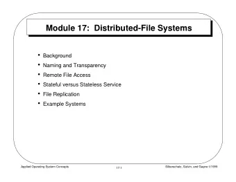 Module 17:  Distributed-File Systems  Background  Naming and Transparency  Remote File