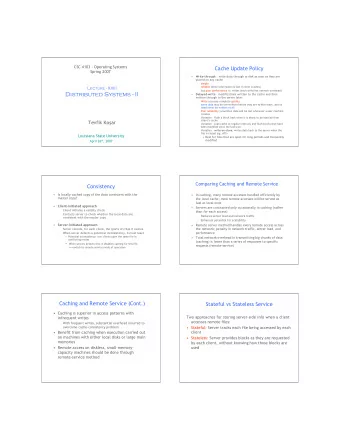 Distributed Systems - II   Delayed-write  modifications written to the cache and then